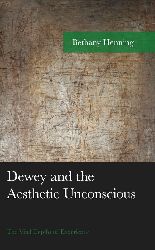 American Philosophy Series - Dewey and the Aesthetic Unconsc ... - cover