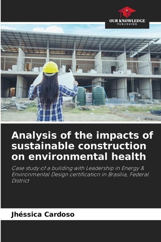 Analysis of the impacts of sustainable construction on environmental ...