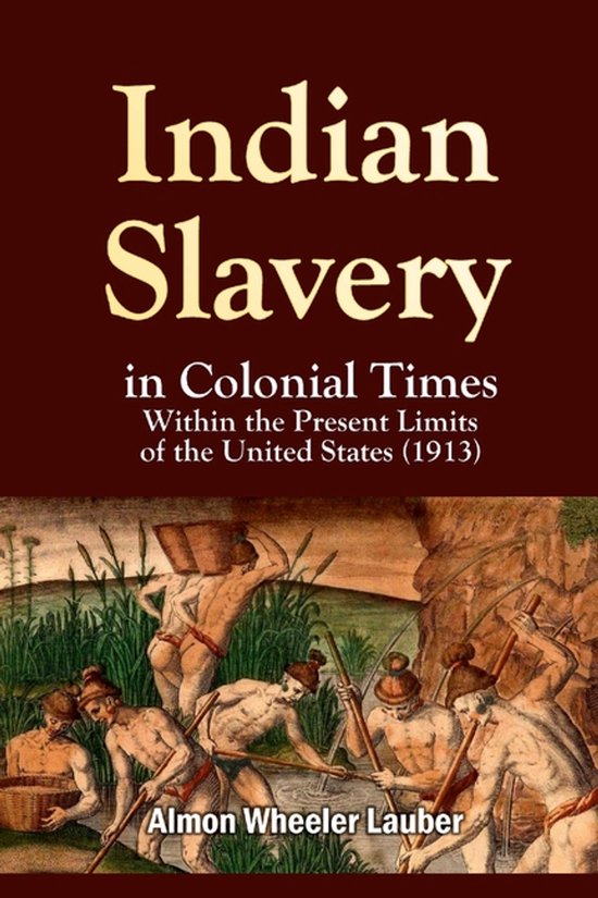 Indian Slavery in Colonial Times Within the Present Limits o ... - cover