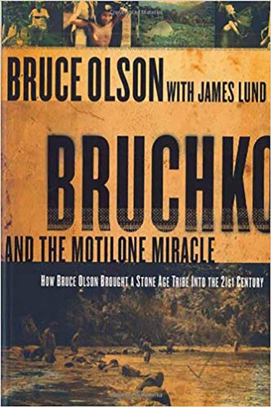 Bruchko and the Motilone Miracle, Bruce Olson | 9781591857952 | Boeken ...