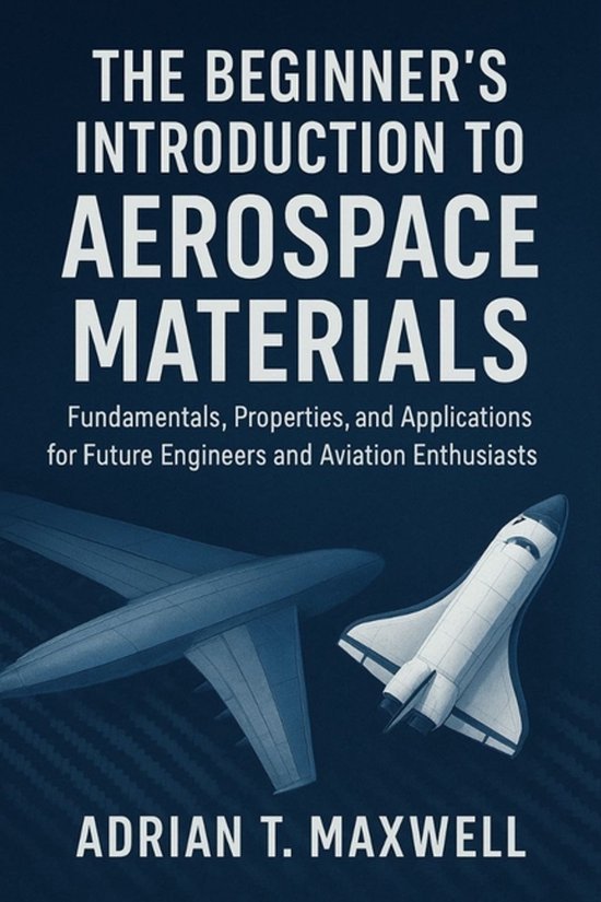 The Beginner's Introduction to Aerospace Materials - cover