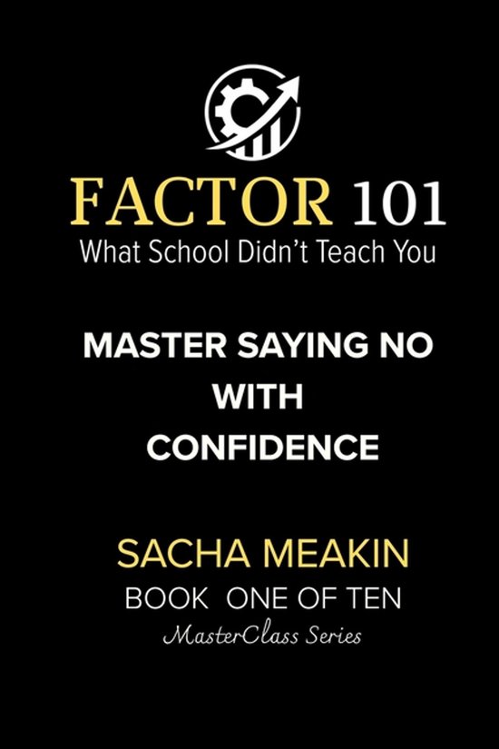 Factor 101 - Masterclass- FACTOR 101 - Master Saying No with ... - cover