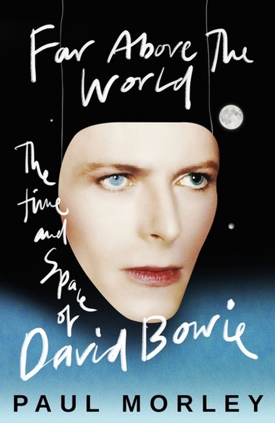 Boekomslag met een close-up van David Bowie's gezicht, met de titel 'Far Above The World, The time and space of David Bowie' in witte letters.