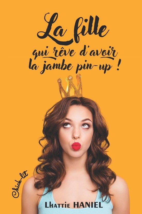 La fille qui rêve d'avoir la jambe pin-up !