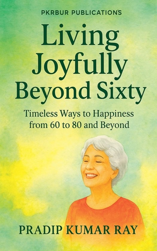 Living Joyfully Beyond Sixty (Timeless Ways to Happiness fro ... - cover