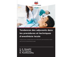 Tendances des adjuvants dans les procédures et techniques d'anesthésie locale