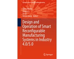 Springer Series in Advanced Manufacturing- Design and Operation of Smart Reconfigurable Manufacturing Systems in Industry 4.0/5.0