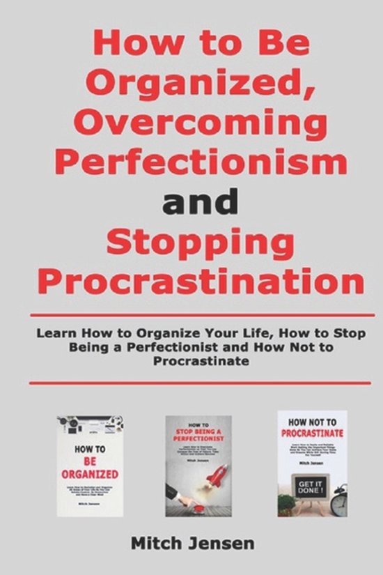 How to Be Organized, Overcoming Perfectionism and Stopping P ... - cover