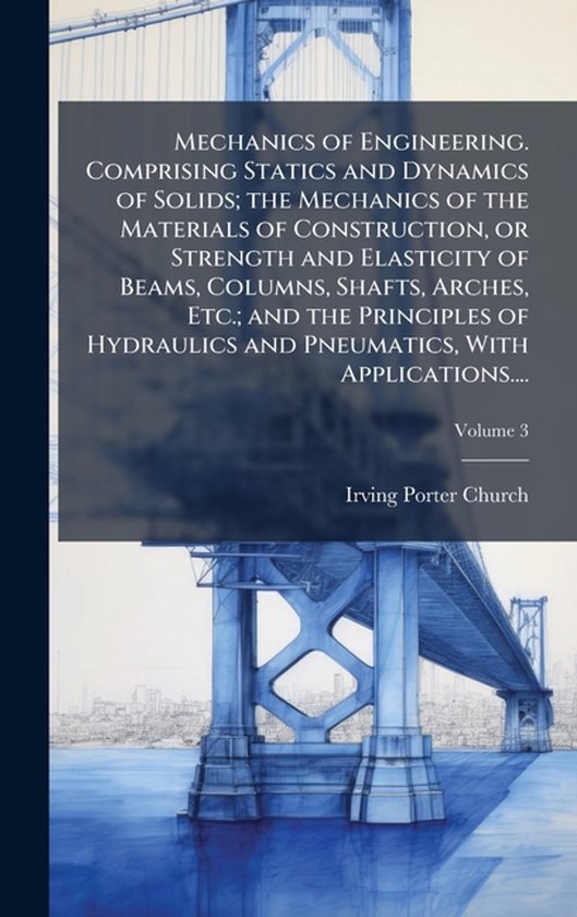 Mechanics of Engineering. Comprising Statics and Dynamics of ... - cover