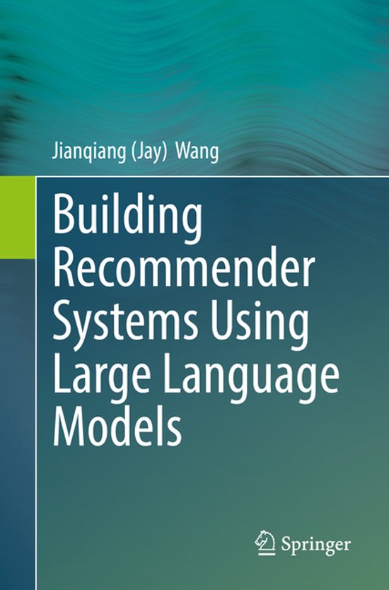 Building Recommender Systems Using Large Language Models - cover