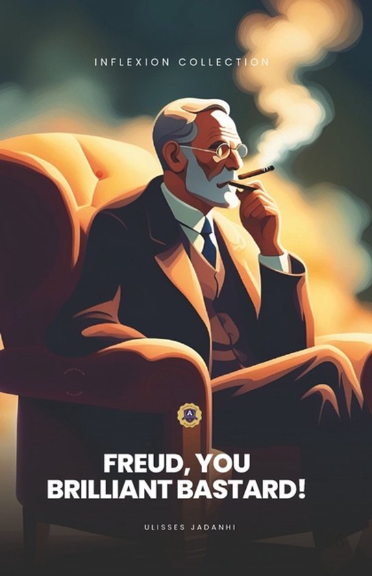 Inflection Point Collection- Freud, You Brilliant Bastard! - cover