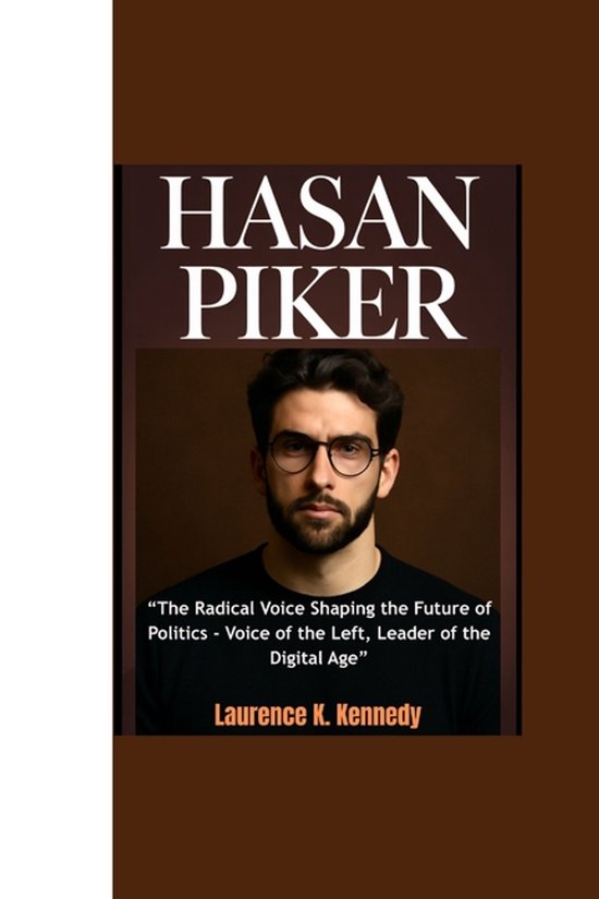 Couverture de livre avec le titre "HASAN PIKER", un portrait d'un homme portant des lunettes, et texte par Laurence K. Kennedy.