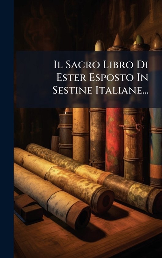 Il Sacro Libro Di Ester Esposto In Sestine Italiane...