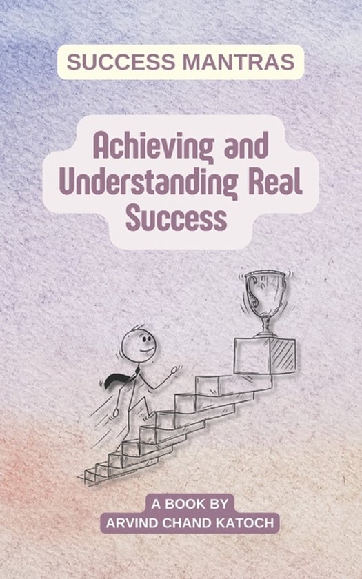Achieving and Understanding Real Success - cover