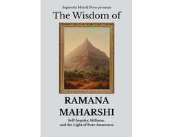 Advaita Vedanta Wisdom-The Wisdom of Ramana Maharshi