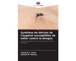 Synthèse de dérivés de l'eugénol susceptibles de lutter contre la dengue
