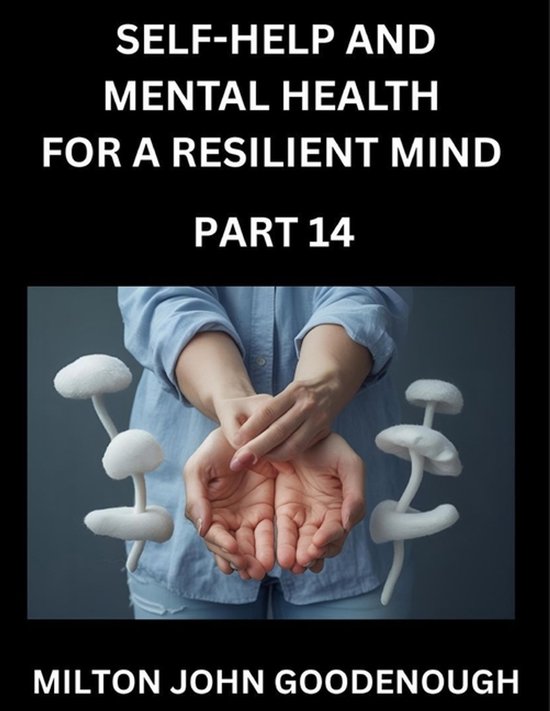 Self-help and Mental Health for a Resilient Mind (Part 14) - cover