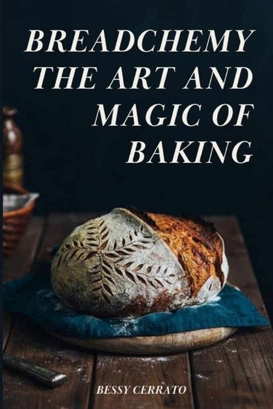 Breadchemy The Art and Magic of Baking - cover