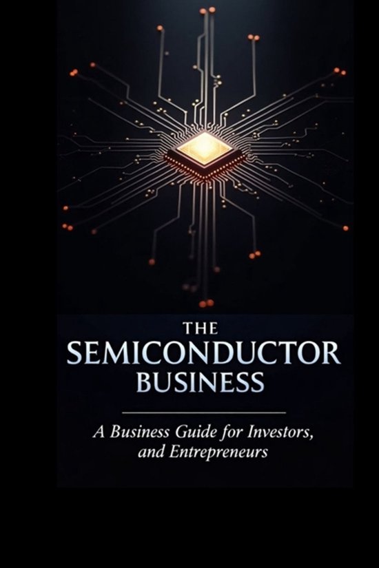 The Semiconductor Business - cover