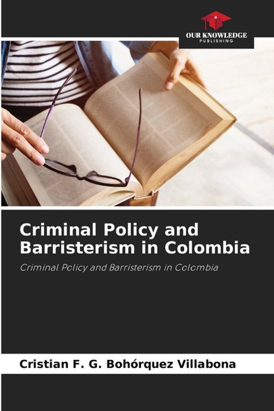 Criminal Policy and Barristerism in Colombia - cover