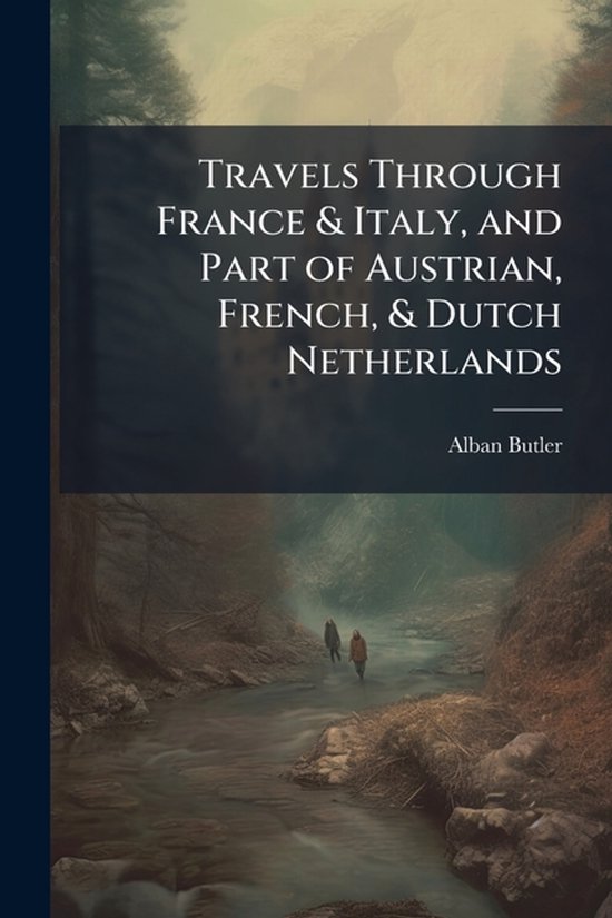 Travels Through France & Italy, and Part of Austrian, French ... - cover