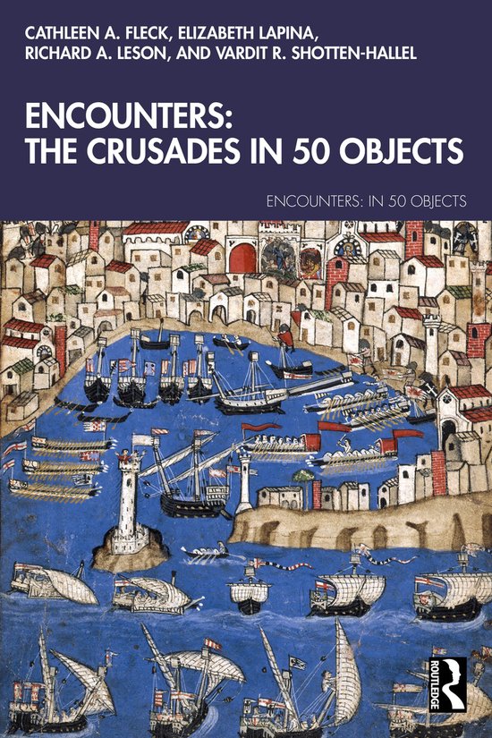 Encounters: in 50 Objects- Encounters: The Crusades In 50 Ob ... - cover