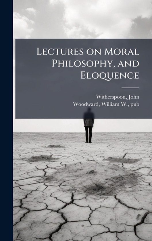 Lectures on Moral Philosophy, and Eloquence - cover