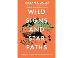 Wild Signs and Star Paths 52 keys that will open your eyes, ears and mind to the world around you