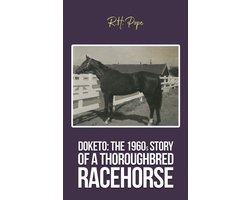 Doketo: The 1960s Story Of A Thoroughbred Racehorse