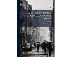Viajes Por Mi Tierra; Al IguazÃ°, A Nahuel HuapÃ-