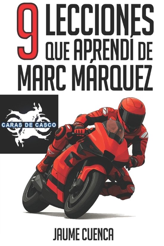 9 lecciones que aprendí de Marc Márquez - cover