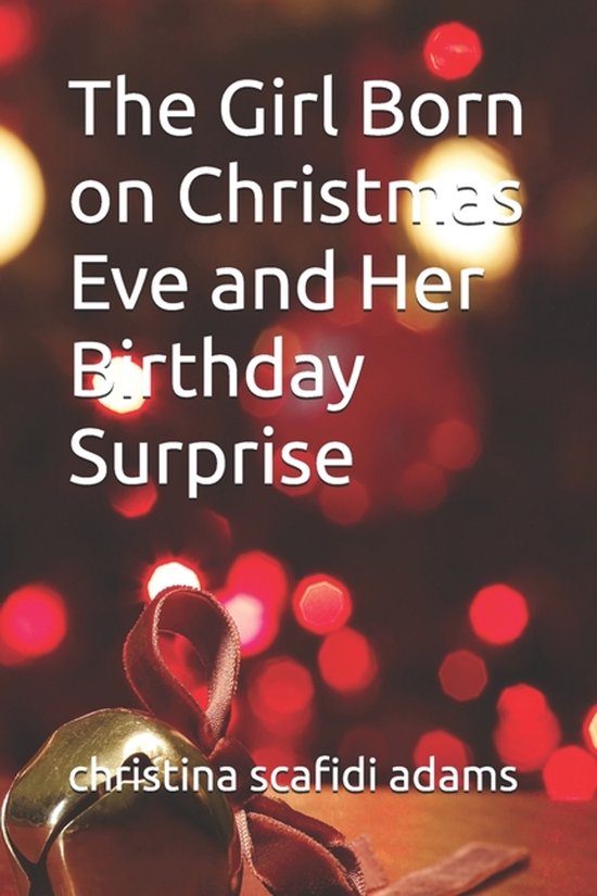 The Girl Born on Christmas Eve and Her Birthday Surprise - cover