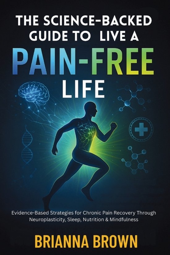 The Science-Backed Guide to Live A Pain-Free Life - cover