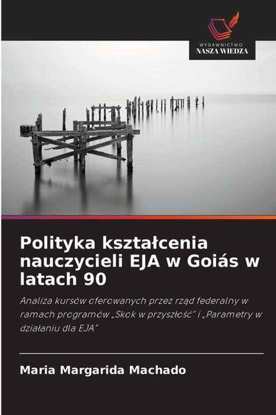 Polityka ksztalcenia nauczycieli EJA w Goiás w latach 90 - cover