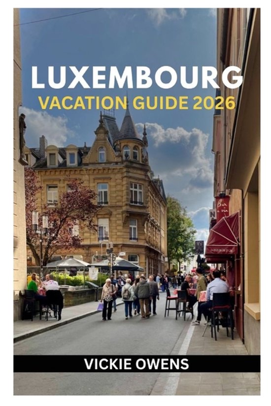 Vacation Companion 2025-2026- Luxembourg Vacation Guide 2026 - cover