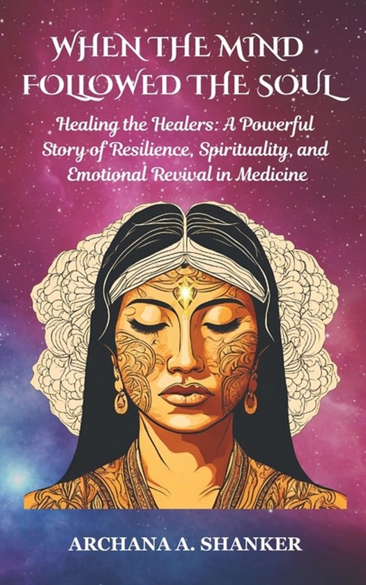 Healing the Healers- When the Mind Followed the Soul - cover