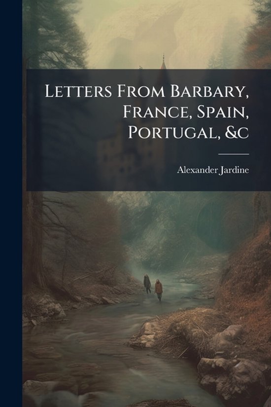 Letters From Barbary, France, Spain, Portugal, &c - cover