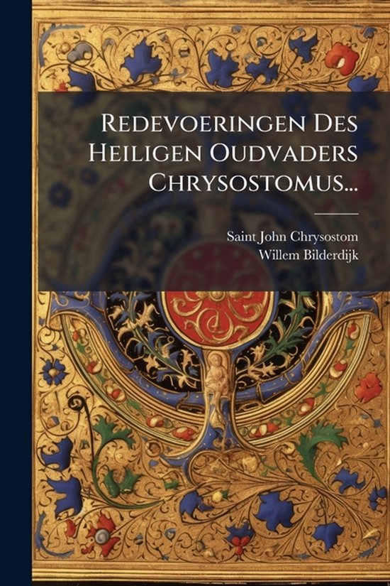 Redevoeringen Des Heiligen Oudvaders Chrysostomus... - cover