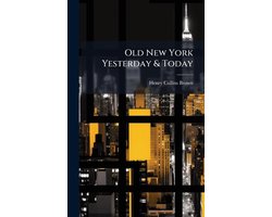 Old New York Yesterday & Today