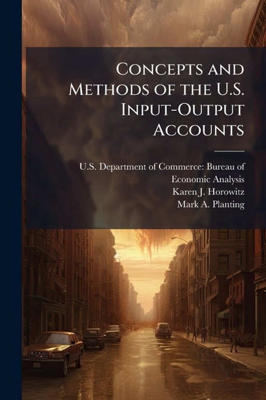 Us Input Methods Concepts and Methods of the U.S. Input-Output Accounts | 9781025153780 ...