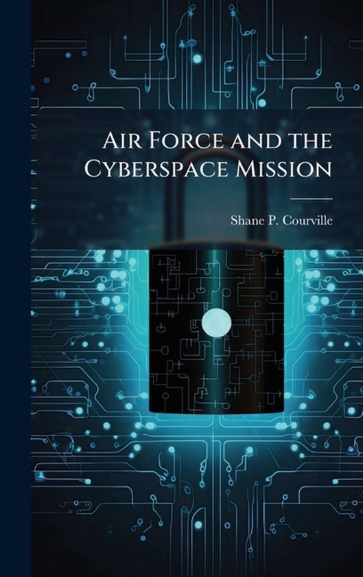 Air Force and the Cyberspace Mission - cover