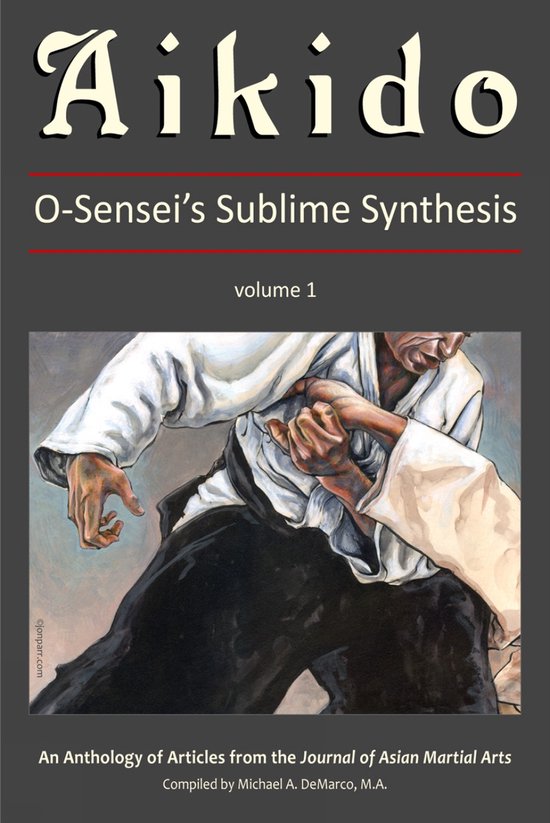 Aikido: O-Sensei's Sublime Synthesis, Vol. 1 - cover