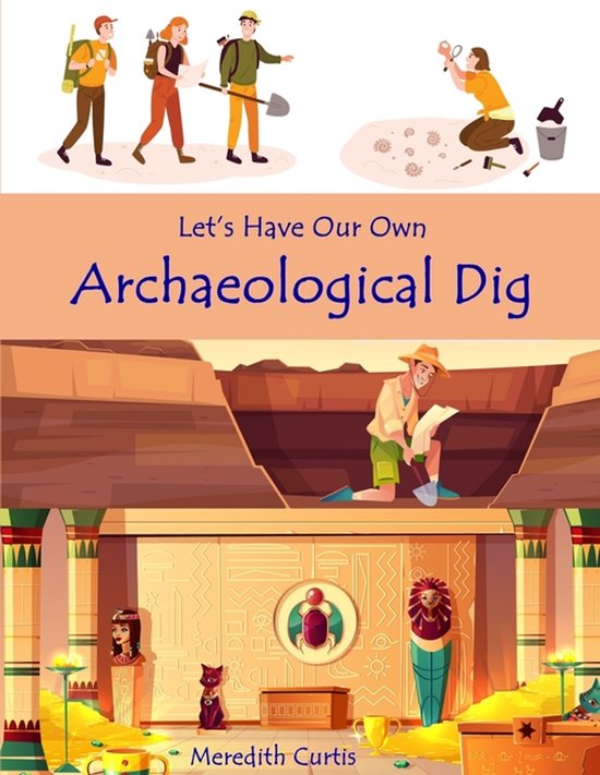 Teach History the Fun Way- Let's Have Our Own Archaeological ... - cover
