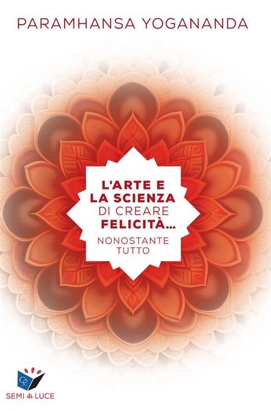 Collana "Semi di Luce" 1 - L’arte e la scienza di creare f ... - cover