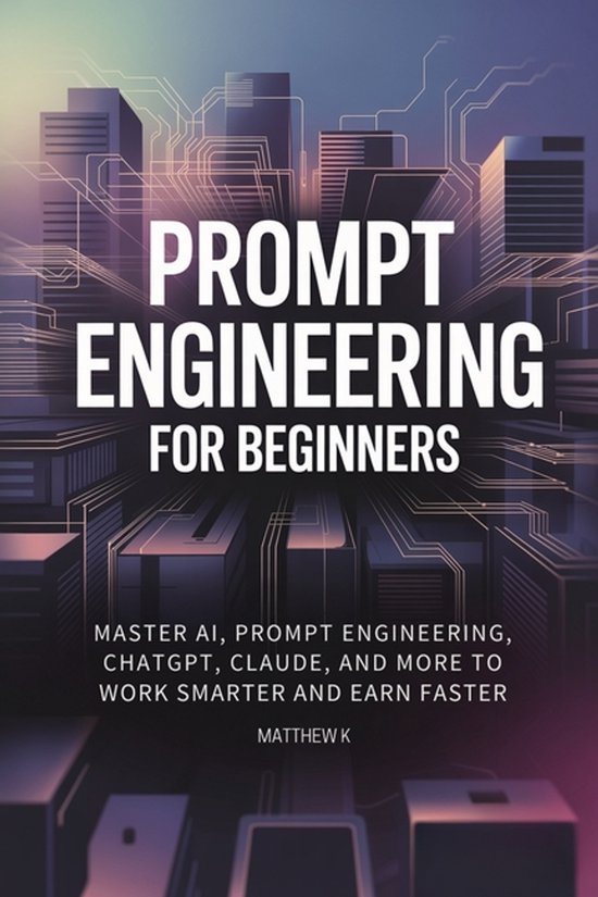 Prompt Engineering for Beginners | 9798349528064 | Matthew K | Boeken | bol