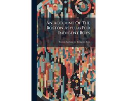 An Account Of The Boston Asylum For Indigent Boys