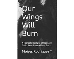 Our Wings Will Burn