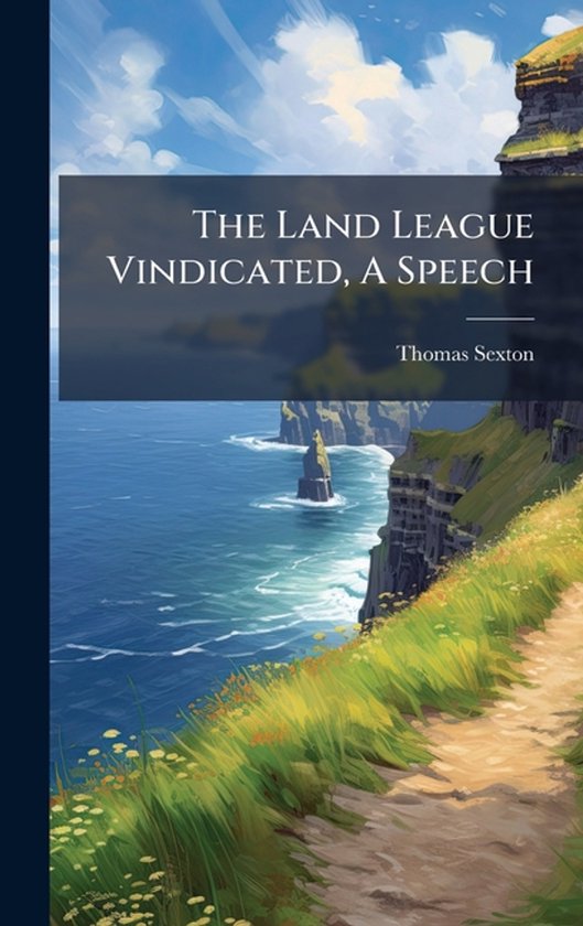 The Land League Vindicated, A Speech - cover
