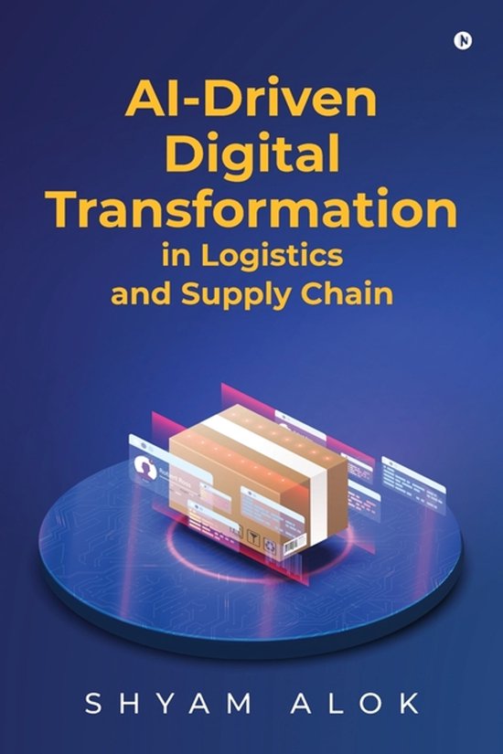 AI-Driven Digital Transformation in Logistics and Supply Chain