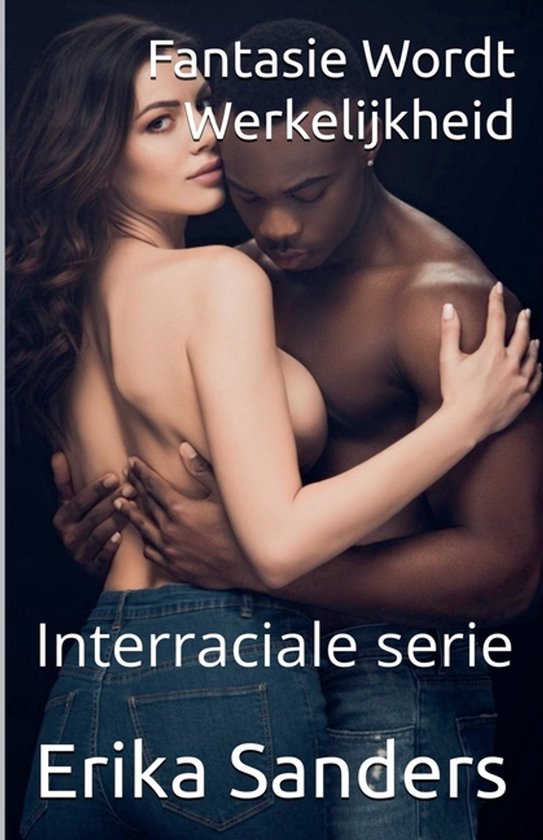 Interraciale Serie- Fantasie Wordt Werkelijkheid (Interracia ... - cover